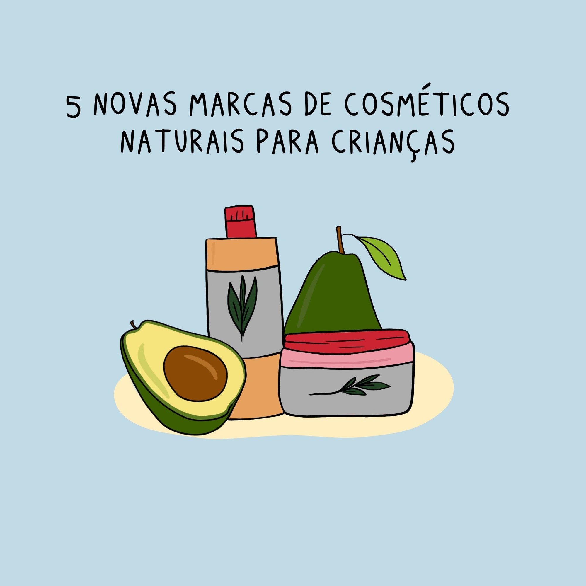 5 novas marcas de cosméticos naturais para crianças - Studio Pipoca