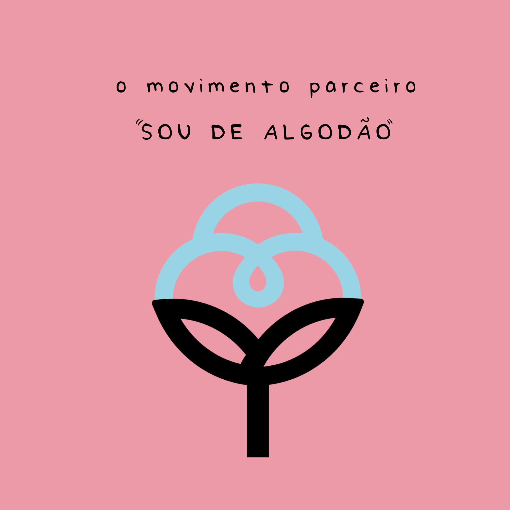 O movimento parceiro “Sou de Algodão” - Studio Pipoca