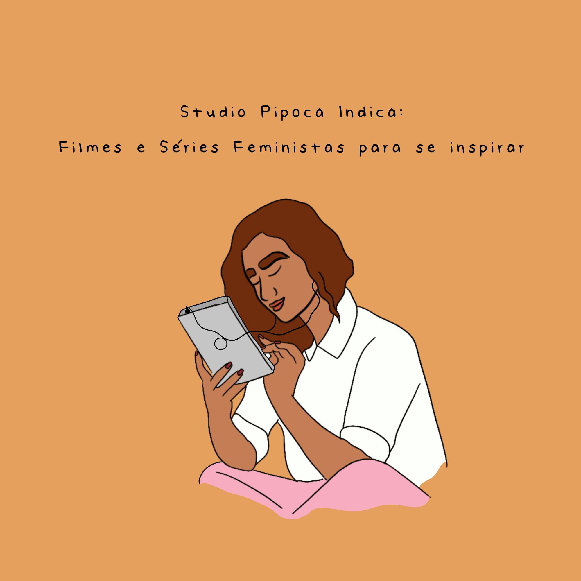 Studio Pipoca indica: Filmes e Séries Feministas para se inspirar - Studio Pipoca