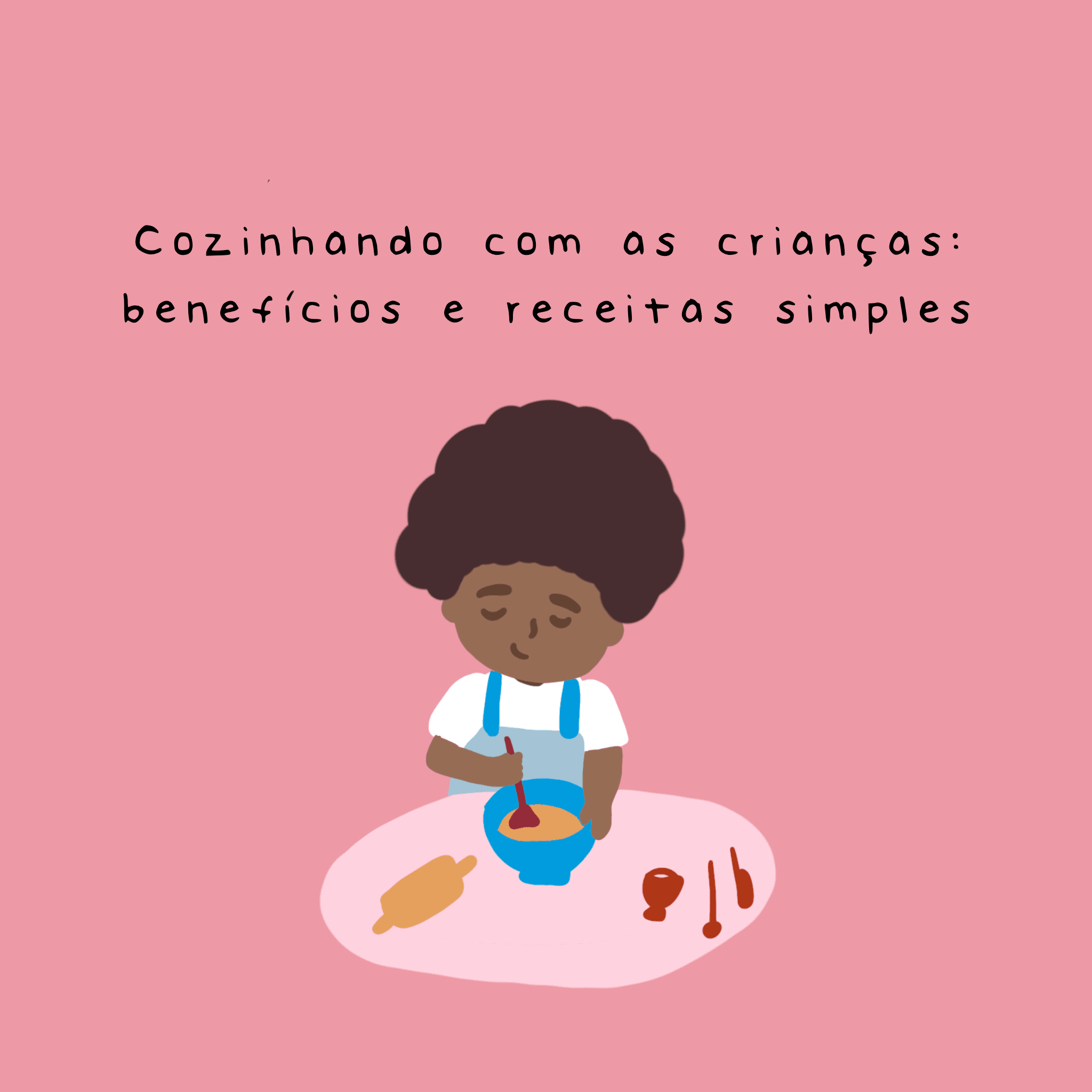 Cozinhando com as crianças: benefícios e receitas simples - Studio Pipoca