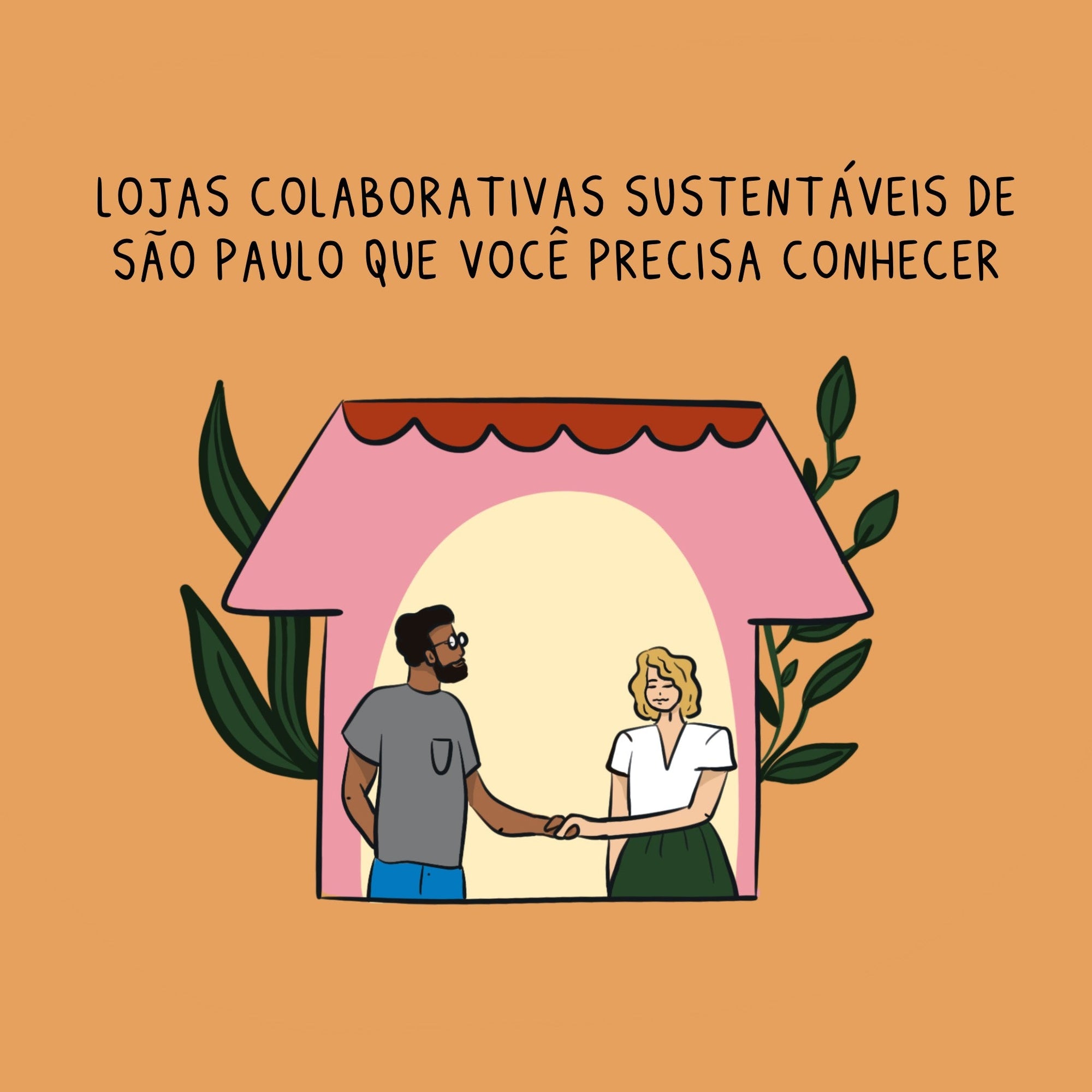 Lojas colaborativas sustentáveis de São Paulo que você precisa conhecer - Studio Pipoca