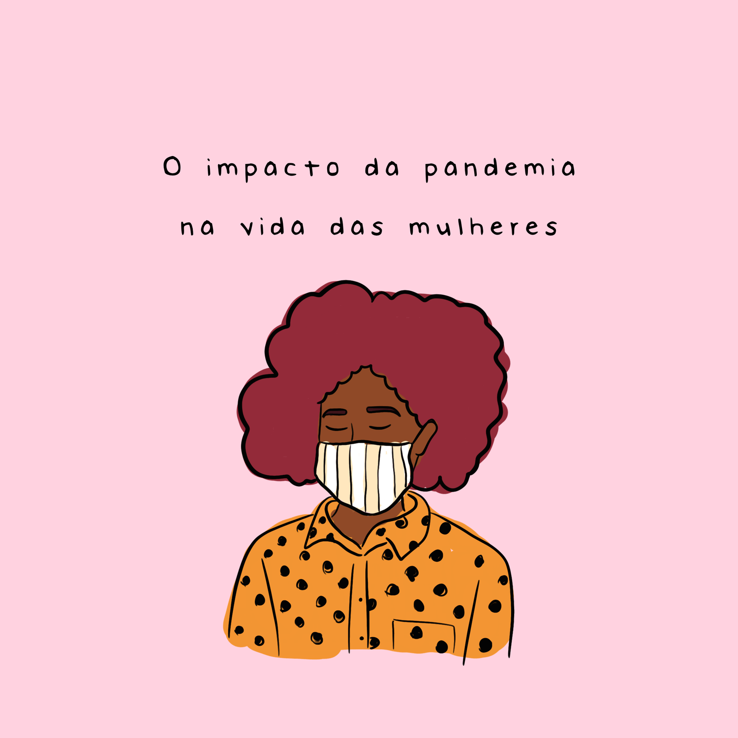 O impacto da pandemia na vida das mulheres - Studio Pipoca