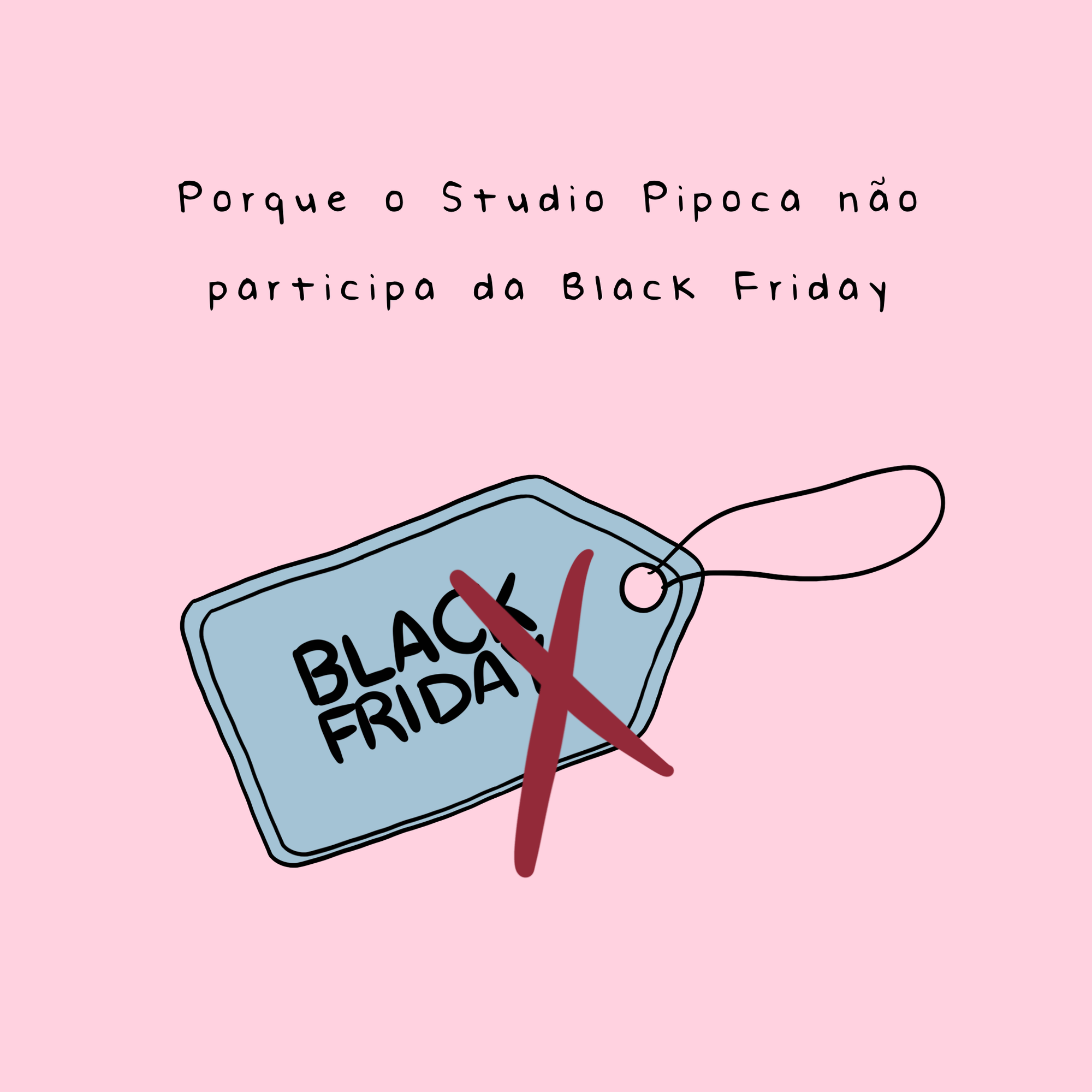 Porque o Studio Pipoca não participa da Black Friday - Studio Pipoca